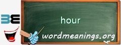 WordMeaning blackboard for hour